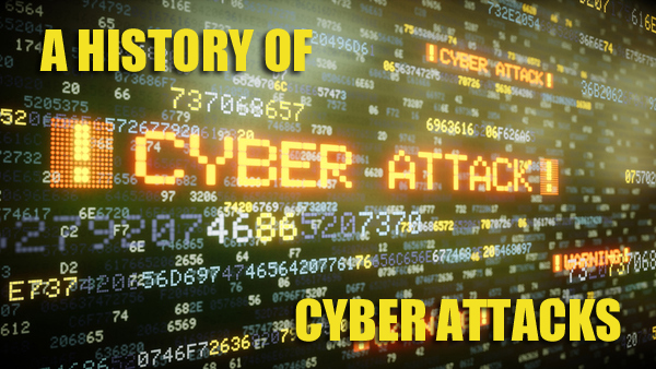 A History of Cyber Security Attacks