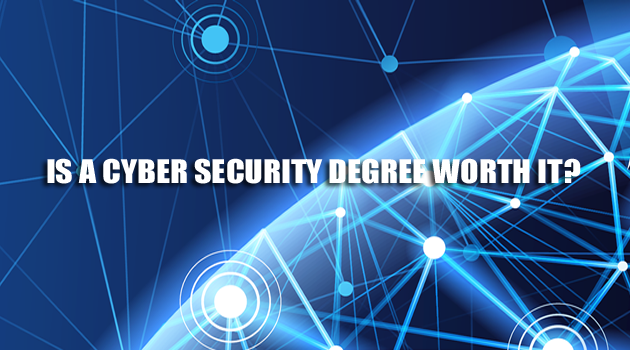 is-a-cyber-security-degree-worth-it